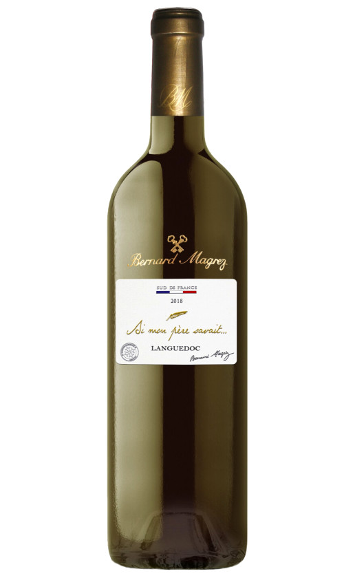 Вино Bernard Magrez Si mon pere savait Blanc Languedoc 2018