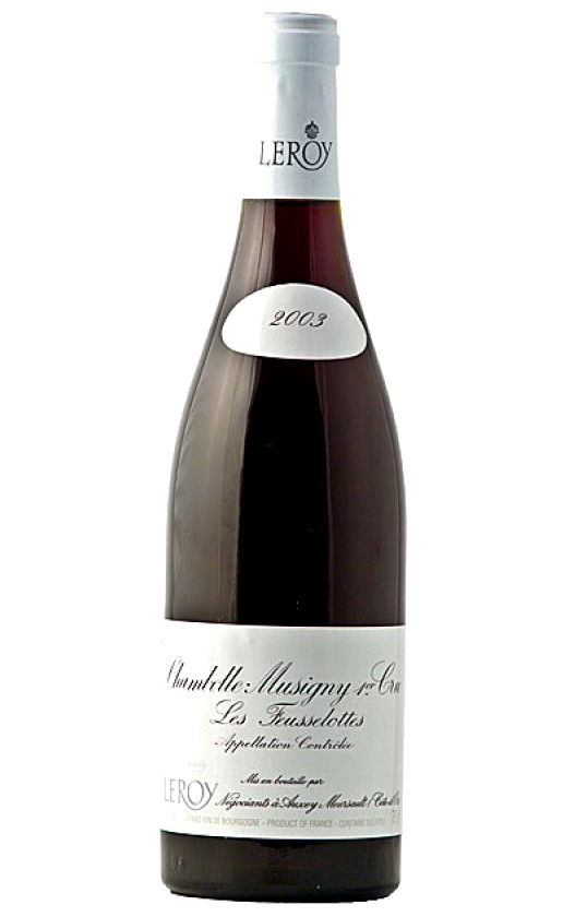 Wine Domaine Leroy Chambolle Musigny Premier Cru Les Feusselottes 2003